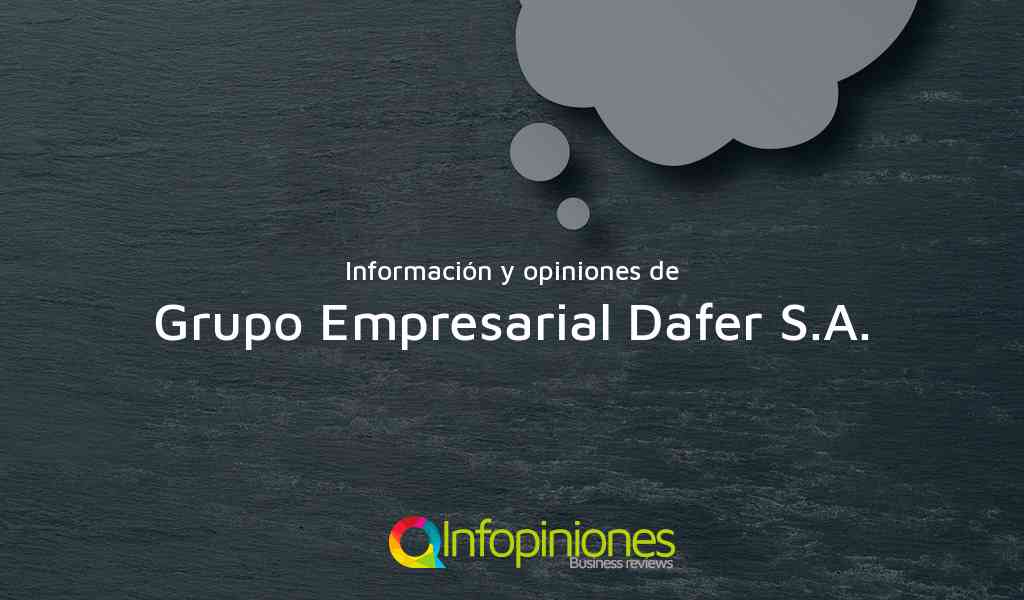 Información y opiniones sobre Grupo Empresarial Dafer S.A. de Itagüí